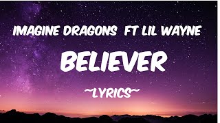 Imagine Dragons Believer FT Lil WayneLYRICS [upl. by Barby]