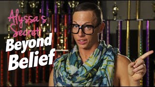 Alyssa Edwards Secret  Beyond Belief [upl. by Ijan]