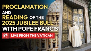 LIVE  Proclamation and reading of the 2025 Vatican Jubilee Bull with Pope Francis  May 9th 2024 [upl. by Cathrin]