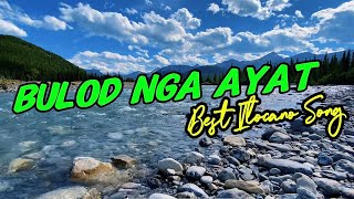 Bulod Nga Ayat Best Ilocano Song [upl. by Ahsiekin436]