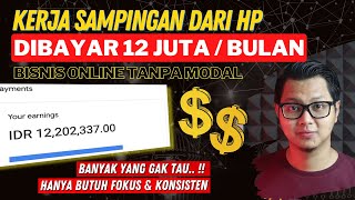 DIBAYAR 12 JUTA SEBULAN KERJA SAMPINGAN DARI HP amp BISNIS ONLINE TANPA MODAL [upl. by Doehne]