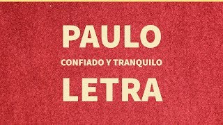 PAULO Confiado y Tranquilo LETRA [upl. by Apicella]