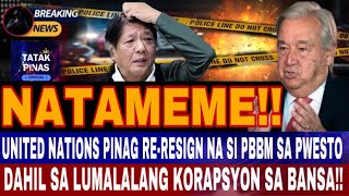 UNITED NATIONS PINAG RERESIGN NA SI P B B M SA PWESTO DAHIL SA LUMALALANG KORAPSYON SA BANSA [upl. by Ahsaf]