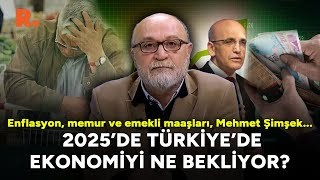 Enflasyon asgari ücret memur ve emekli maaşları Mehmet Şimşek 2025te ekonomi nasıl olacak [upl. by Eillah825]