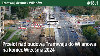 181 Przelot nad budową Tramwaju do Wilanowa na koniec Września 2024  Tramwaj kierunek Wilanów [upl. by Kcyrred]