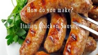 How to make Italian Chicken Sausage [upl. by Anaejer955]