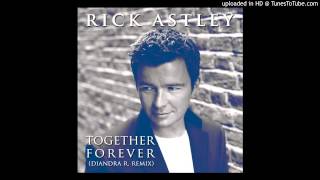 Rick Astley  Together Forever Diandra Ramadhan Remix [upl. by Corbie743]