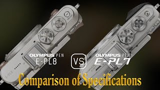 Olympus PEN EPL8 vs Olympus PEN EPL7 A Comparison of Specifications [upl. by Einnim]