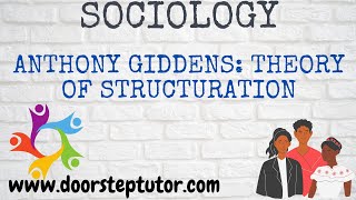 Anthony Giddens Theory of Structuration  Works Reflexivity  Sociology [upl. by Bowlds]