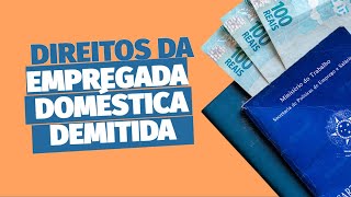 Quais os direitos da empregada doméstica que é demitida  leistrabalhistas direitostrabalhistas [upl. by Kahler691]