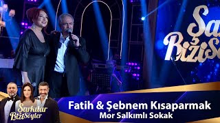 Fatih amp Şebnem Kısaparmak  MOR SALKIMLI SOKAK [upl. by Shanks]