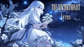 Melanie Martinez  THE CONTORTIONIST  NightCore Lyrics [upl. by Ahsenwahs]