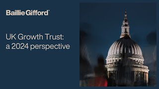 UK Growth Trust a 2024 perspective [upl. by Cynth]