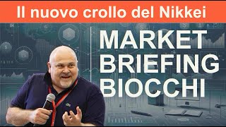 Market Briefing 04092024 • IL NUOVO CROLLO DEL NIKKEI [upl. by Burny]