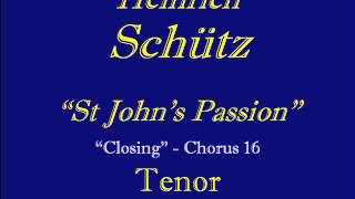 Tenor Chorus 16 St Johns PassionSchutz [upl. by Enyak]