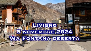 Livigno 5 novembre 2024 Via Fontana [upl. by Urbanus]