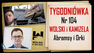 Wolski z Kamizelą Tygodniówka Nr 104 Abramsy i Orki [upl. by Norvell]