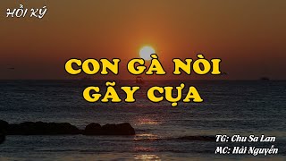 CON GÀ NÒI GÃY CỰA  Hồi Ký Miền Nam VN [upl. by Browne977]