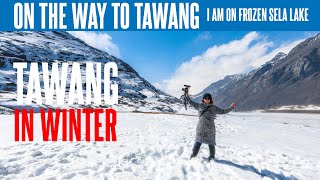 On The Way To TAWANG  Tawang In Winter  SANGTI VALLEY  Tawang tour Guide  Tawang Vlog 01 [upl. by Clarisa]