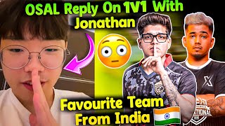 Osal Reply On 1v1 With Jonathan🔥 Favourite Player And Team From India❤️ [upl. by Annabella]