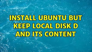 Ubuntu Install Ubuntu but keep Local disk D and its content [upl. by Royce]