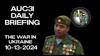 AUC3I  Daily PODCAST Frontline Updates 10132024 Inside the Special Military Operation [upl. by Eural]