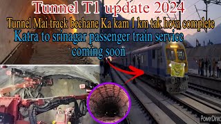 Tunnel T1 Update 2024  Katra To Srinagar Passenger Train Service Coming Soon [upl. by Lavelle]