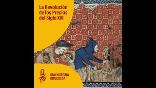 La Revolución de los Precios del Siglo XVI [upl. by Gough]