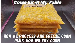 How We Process and Freeze Corn amp How We Fry Corn A StepbyStep Guide to Preserving Corn [upl. by Nedrob]