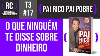 Pai Rico Pai Pobre  Resumo do livro de Robert Kiyosaki  T3017 [upl. by Asiled]