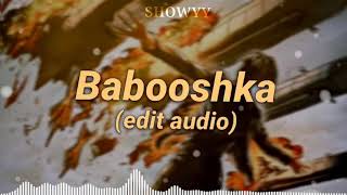 Babooshka Edit Audio [upl. by Holds321]