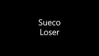 Sueco  Loser Lyrics [upl. by Zeret]