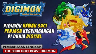 Penjelasan The Four Holy Beast Digimon  SANG DIGIMON SUCI PENJAGA KESEIMBANGAN DUNIA DIGITAL [upl. by Ttennaj]