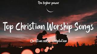 Top Christian Worship Songs 2023  Playlist Hillsong Praise amp Worship Songs [upl. by Silver]