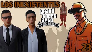 GTA SAN ANDREAS LA NUEVA ERA quotLOS INEXISTENTESquot  CAP 23 [upl. by Ruffo410]