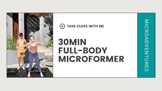 30min FullBody Microformer Workout Class [upl. by Nawd]