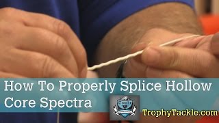 How To Splice Hollow Core Spectra Fishing Line [upl. by Holofernes114]