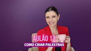 Aulão 13Como criar palestra de moda Lilian Sauer [upl. by Harvey]