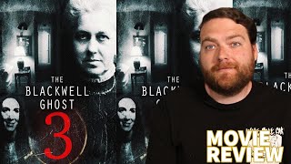 THE BLACKWELL GHOST 3 2019 MOVIE REVIEW [upl. by Zippel]