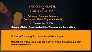 Magnetism interaction and topology in twisted transition metal dichalcogenides I  Xiaodong Xu [upl. by Ahtibat]