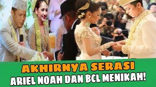 AKHIRNYA SERASI ARIEL NOAH DAN BCL BENAR MENIKAH [upl. by Namyl680]