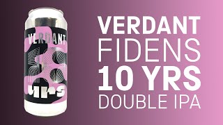 Verdant  Fidens  10 Yrs DIPA  HopZine Beer Review [upl. by Asir9]