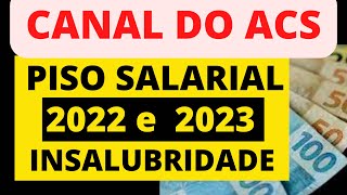 ACS PISO SALARIAL 2022 e 2023 E INSALUBRIDADE [upl. by Llibyc499]