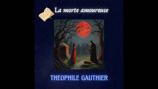 livre audio la morte amoureuse Théophile GAUTHIER [upl. by Benoit]