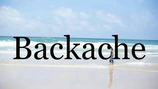 How To Pronounce Backache🌈🌈🌈🌈🌈🌈Pronunciation Of Backache [upl. by Bashuk848]