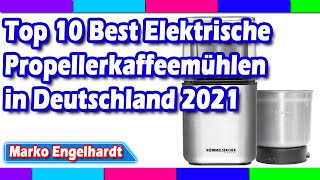 Top 10 Best Elektrische Propellerkaffeemühlen in Deutschland 2021 [upl. by Seniag]