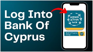 How To Log Into Bank Of Cyprus Account Online 2024 [upl. by Ansela704]