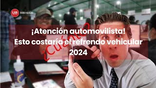 Esto costaría el refrendo vehicular 2024 en Hidalgo 🚘 [upl. by Roche]