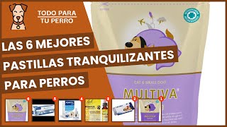 Las 6 mejores pastillas tranquilizantes para perros [upl. by Ynoyrb]