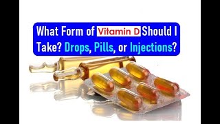 What Form of Vitamin D Should I Take Drops Pills or Injections By Abazar Habibinia MD [upl. by Elfrieda]